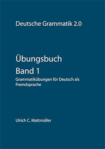 Ubungsbuch zur Deutschen Grammatik 2.0 Band 1 اوبونسبوخ زور دویچن گرمتیک بند